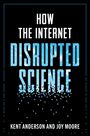 Joy Moore: How the Internet Disrupted Science, Buch