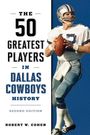 "The 50 Greatest Players in Dallas Cowboys History. Second Edition. Robert W. Cohen. Ein Football-Spieler in Aktion."