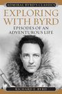 "Admiral Byrd's Classics: Exploring with Byrd - Episodes of an Adventurous Life" von Richard E. Byrd. Foto eines Mannes in Parka.