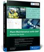 „Plant Maintenance with SAP“, Business User Guide. Vorschau: Personen in Arbeitskleidung, Maschinenbild, SAP-Software-Ausschnitt.