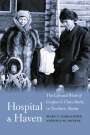 Mary F. Ehrlander: Hospital and Haven: The Life and Work of Grafton and Clara Burke in Northern Alaska, Buch