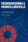 Titel: "FREDERICKSBURG & CHANCELLORSVILLE". Autor: "Brian K. Burton". Hintergrund: Karte mit rotem Symbol.
