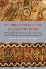 Sharonah Esther Fredrick: An Unholy Rebellion, Killing the Gods, Buch