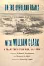 : On the Overland Trails with William Clark, Buch