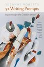 Titel: "52 Writing Prompts" von Suzanne Roberts. Kommentar von Faylita Hicks. Collage mit fragmentierten Bildern und bunten Papierschnipseln.