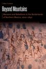 "Beyond Mountains: Maroons and Rebellions in the Borderlands of Northern Mexico, 1600–1840" von Max Flomen. Historische Illustration.