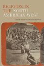 "RELIGION IN THE NORTH AMERICAN WEST", bearbeitet von Todd M. Kerstetter und Fred E. Woods. Historisches Bild einer Gruppe.