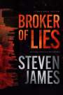 Steven James: Broker of Lies, Buch