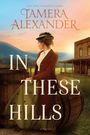 Tamera Alexander: In These Hills, Buch