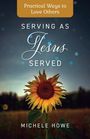 Michele Howe: Serving as Jesus Served, Buch