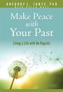 Jantz Gregory L.: Make Peace with Your Past, Buch