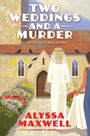 Alyssa Maxwell: Two Weddings and a Murder, Buch