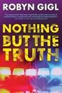 Robyn Gigl: Nothing But the Truth, Buch