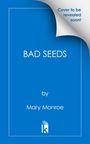 "BAD SEEDS" von Mary Monroe, blauer Hintergrund, oben rechts "Cover to be revealed soon!", unten Buch-Logo.
