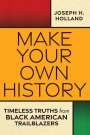 Joseph Holland: Make Your Own History, Buch