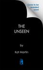 Kat Martin: The Unseen, Buch