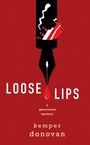 Kemper Donovan: Loose Lips, Buch