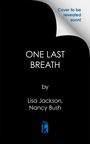 „Cover to be revealed soon!“ „ONE LAST BREATH by Lisa Jackson, Nancy Bush“ mit einem blauen Logo unten.