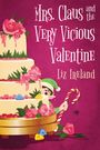 Liz Ireland: Mrs. Claus and the Very Vicious Valentine, Buch