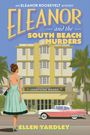 Text: "An Eleanor Roosevelt Mystery: Eleanor and the South Beach Murders" und "Ellen Yardley". Frau in grünem Kleid vor Hotel.