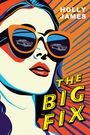 Holly James: The Big Fix, Buch