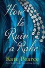 Kate Pearce: How to Ruin a Rake, Buch