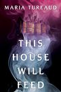 Maria Tureaud: This House Will Feed, Buch