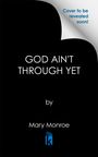 Mary Monroe: God Ain't Through Yet, Buch