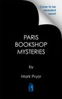 Mark Pryor: The Most Mysterious Bookshop in Paris, Buch