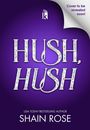 Text: "HUSH, HUSH", "USA Today Bestselling Author", "SHAIN ROSE", "Cover to be revealed soon!" Lila Hintergrund, glänzende Schrift.