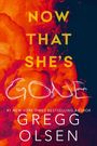 „NOW THAT SHE'S GONE“. Farblich dynamisches Cover in Orange und Dunkelblau. Autor: Gregg Olsen.