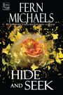 „Fern Michaels. #1 New York Times Bestselling Author. Hide and Seek.“ Eine Rose inmitten eines schwarzen Hintergrundes.