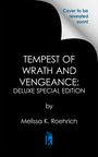 Melissa K Roehrich: Tempest of Wrath and Vengeance: Deluxe Special Edition, Buch