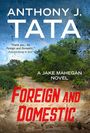 Anthony J Tata: Foreign and Domestic, Buch