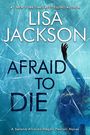 „#1 New York Times Bestselling Author Lisa Jackson Afraid to Die“; eine Person unter zerbrochenem Eis.