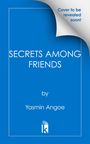 Text: "Cover to be revealed soon!", "SECRETS AMONG FRIENDS", "by Yasmin Angoe". Blaues Layout mit Logo unten.