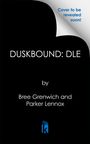 Bree Grenwich: Duskbound: Deluxe Limited Edition, Buch