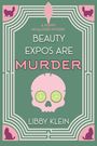 "A Poppy McAllister Mystery: Beauty Expos Are Murder, Libby Klein." Illustration: Totenkopf mit Gurkenscheiben, Art-déco-Muster, Katzen.