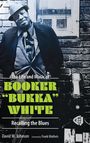 David W Johnson: Life and Music of Booker Bukka White, Buch