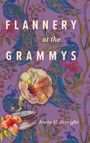 Irwin H Streight: Flannery at the Grammys, Buch