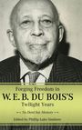 Phillip Luke Sinitiere: Forging Freedom in W. E. B. Du Bois's Twilight Years, Buch