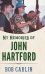 Bob Carlin: My Memories of John Hartford (Hardback), Buch