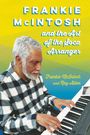 Frankie McIntosh: Frankie McIntosh and the Art of the Soca Arranger, Buch