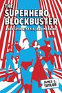 James C Taylor: The Superhero Blockbuster, Buch