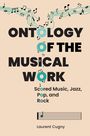 Laurent Cugny: Ontology of the Musical Work, Buch