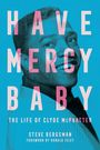 Steve Bergsman: Have Mercy Baby, Buch