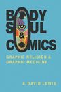 A. David Lewis: Body, Soul, and Comics, Buch