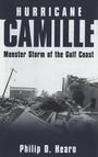 Text: "Hurricane Camille: Monster Storm of the Gulf Coast. Philip D. Hearn."  
Schwarz-weißes Foto von Sturmschäden.