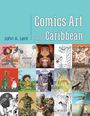 „John A. Lent: Comics Art in the Caribbean“ auf blauem Hintergrund. Darunter diverse bunte Illustrationen.