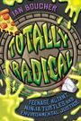 Der Titel lautet "Totally Radical". Hinweis auf Teenage Mutant Ninja Turtles. Abgebildet sind Pizza, Schleim und ein Kanaldeckel.